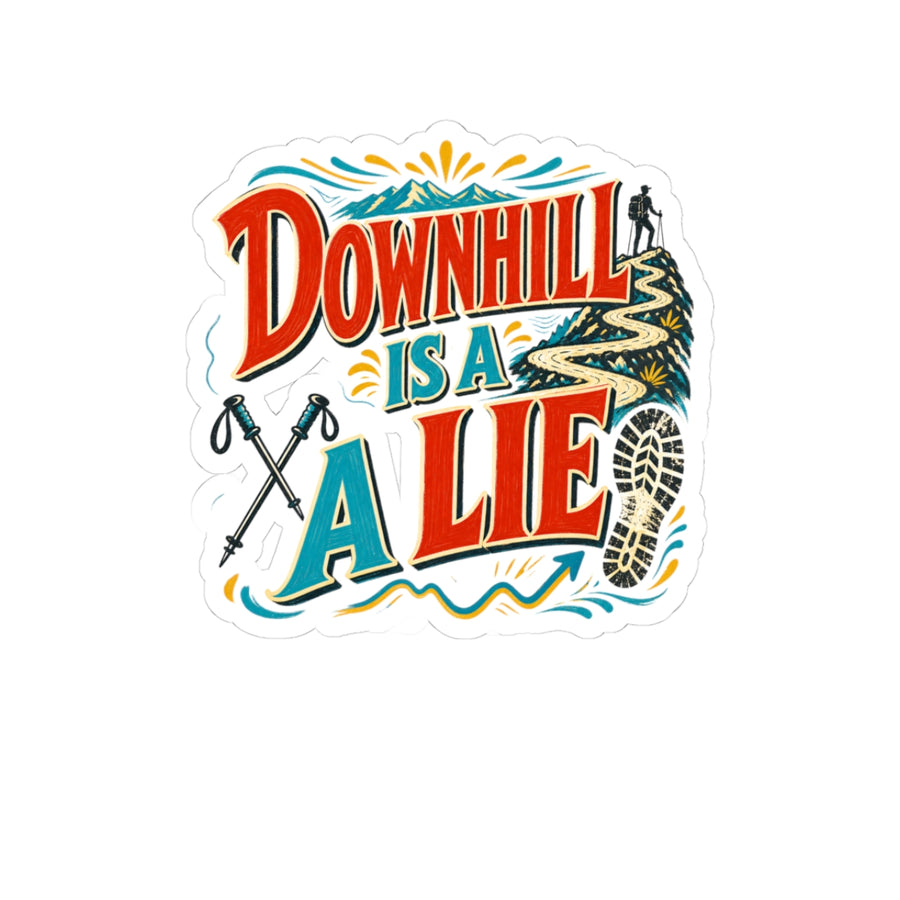 Funny Hiking Sticker — Downhill Is a Lie