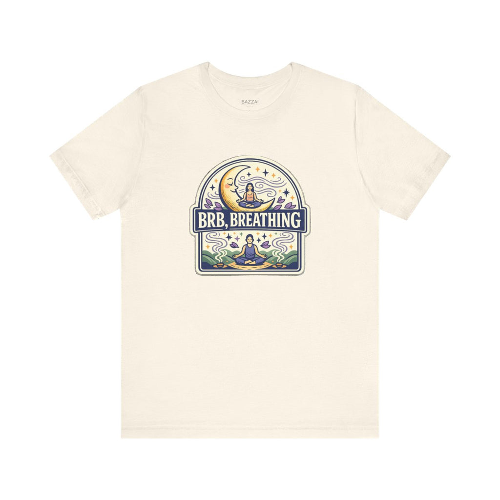 Funny Mindfulness T-Shirt — Brb, Breathing — meditation mindful t-shirt design by Margaux