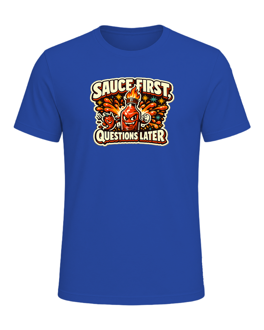 Sauce First, Questions Later Tee — True Royal