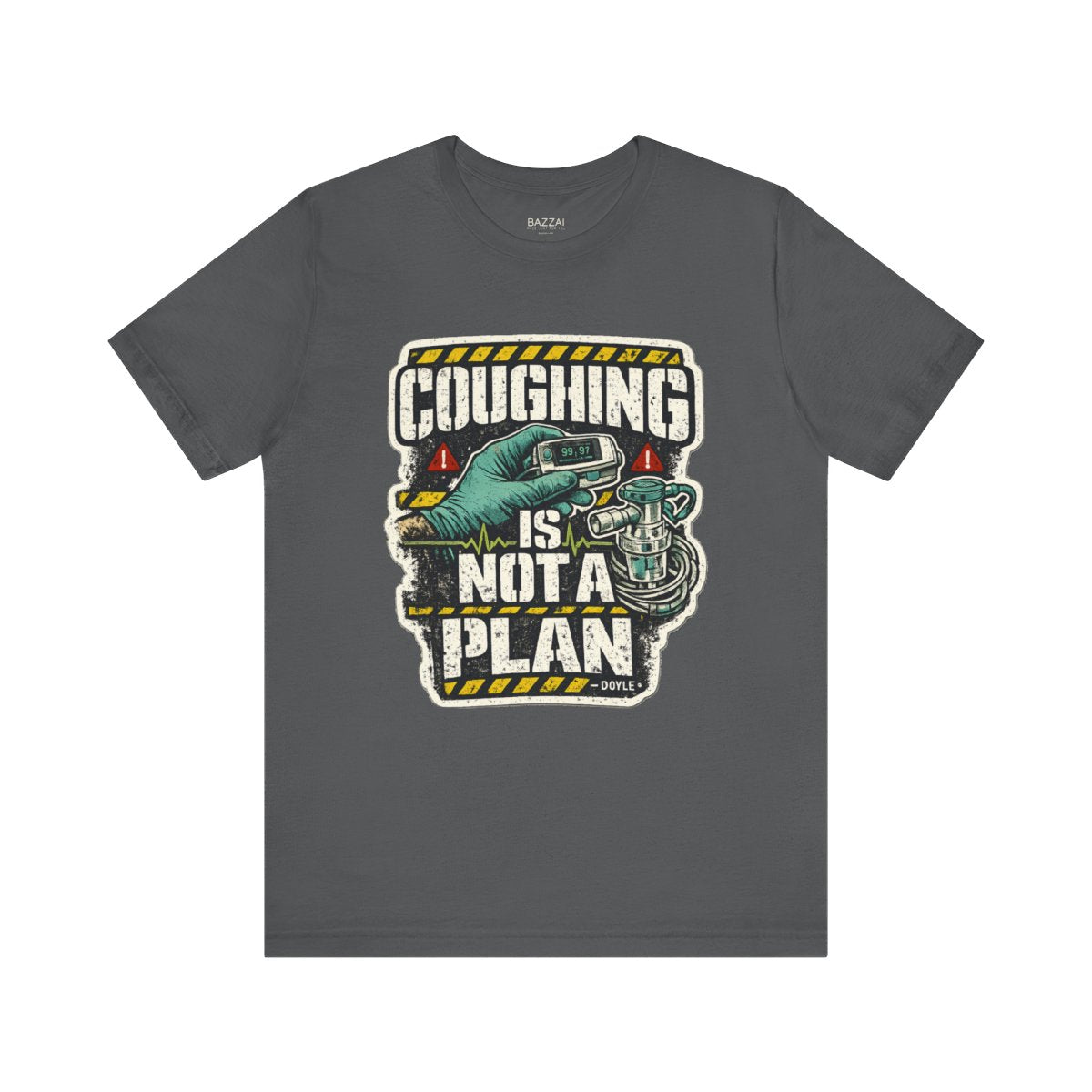 Funny Healthcare T-Shirt — Coughing Is Not a Plan — t-shirt design by Hank