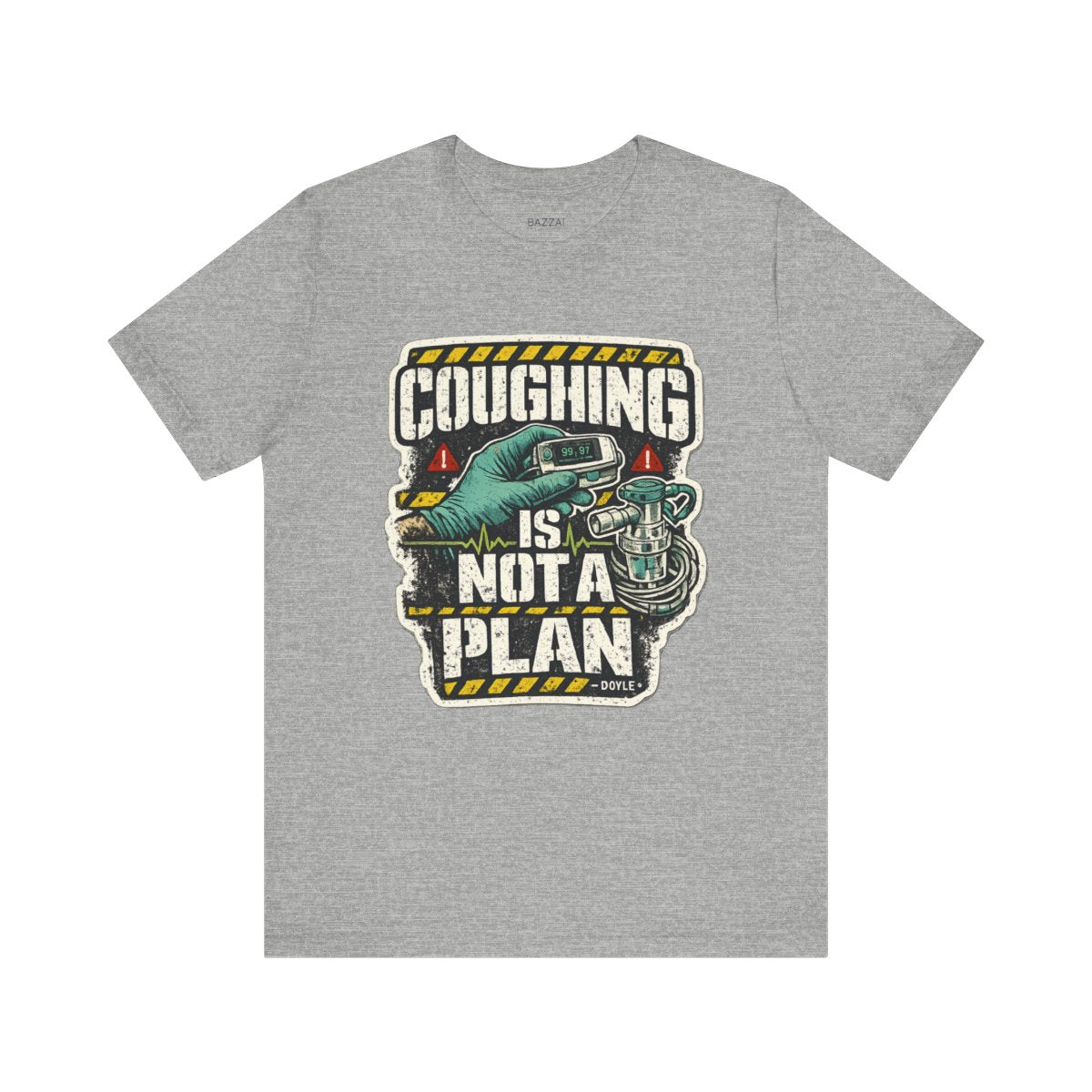 Funny Healthcare T-Shirt — Coughing Is Not a Plan — t-shirt design by Hank