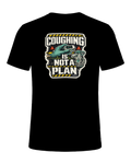 Coughing Is Not A Plan Tee — Black