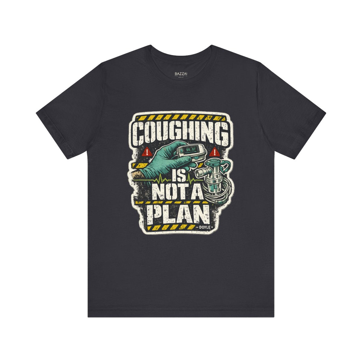 Funny Healthcare T-Shirt — Coughing Is Not a Plan — t-shirt design by Hank