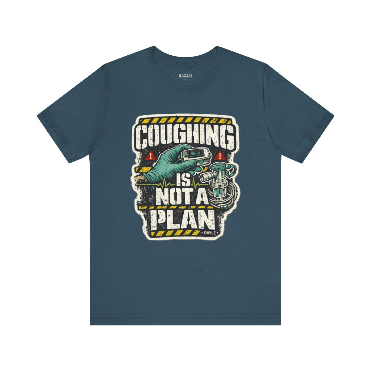 Funny Healthcare T-Shirt — Coughing Is Not a Plan — t-shirt design by Hank