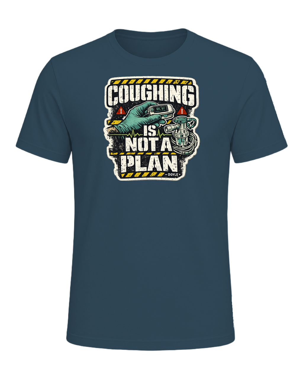 Coughing Is Not A Plan Tee — Deep Teal