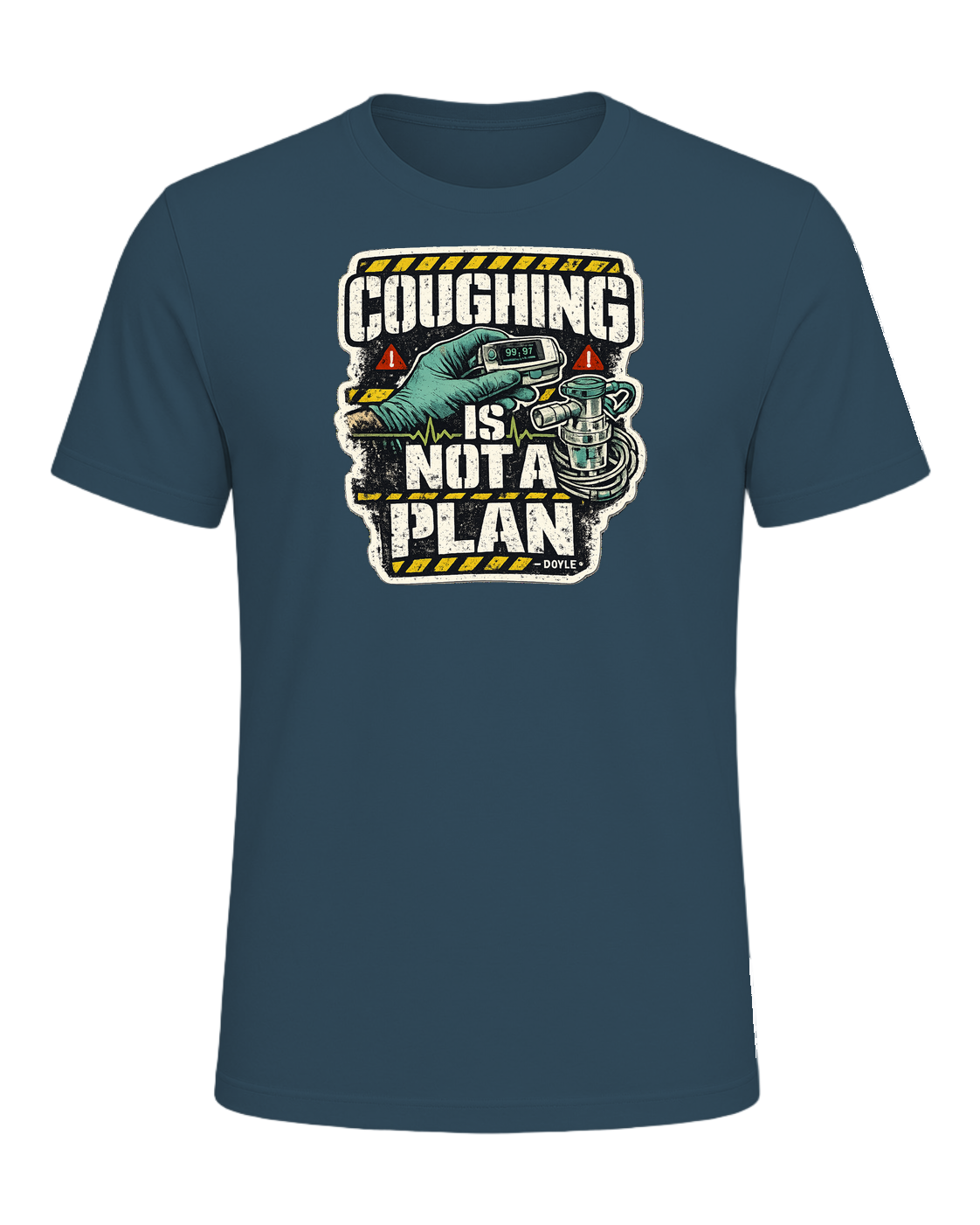 Coughing Is Not A Plan Tee — Deep Teal