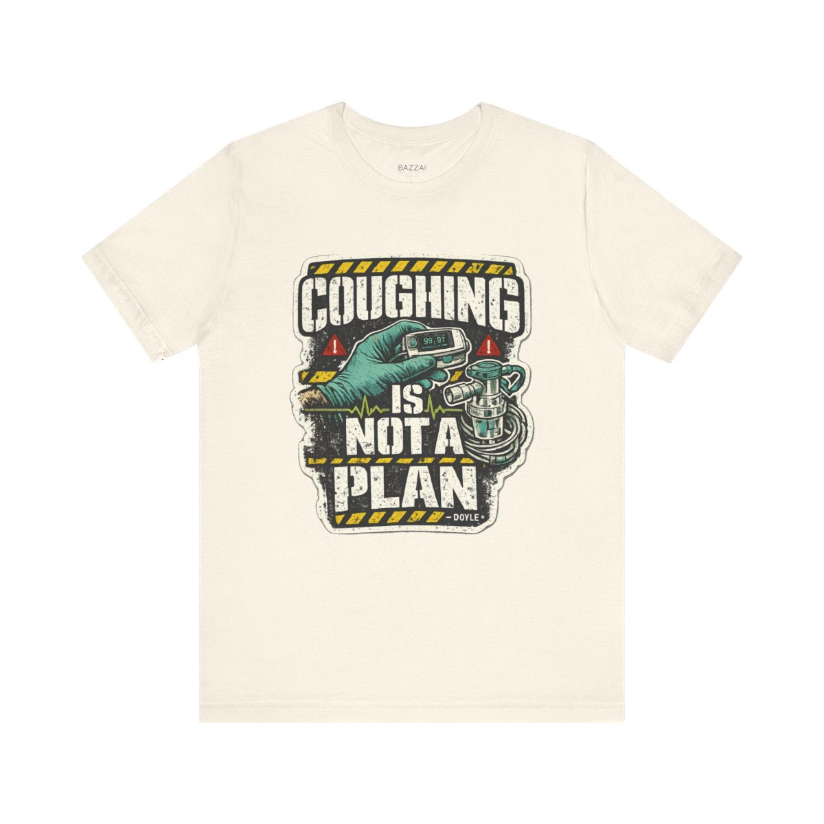 Funny Healthcare T-Shirt — Coughing Is Not a Plan — t-shirt design by Hank