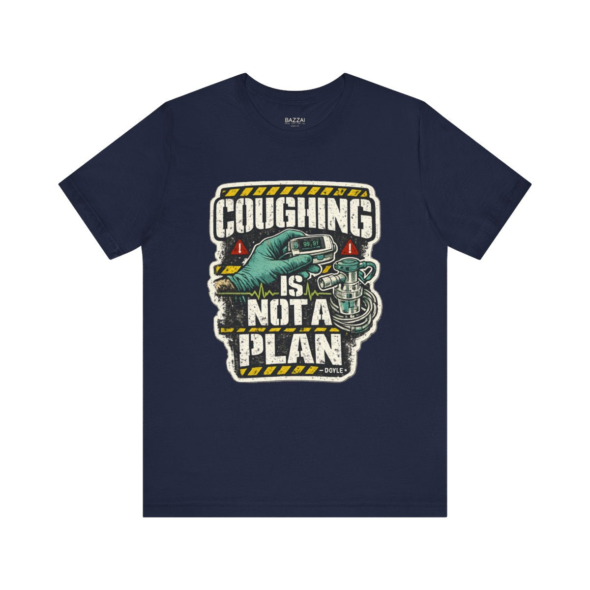 Funny Healthcare T-Shirt — Coughing Is Not a Plan — t-shirt design by Hank