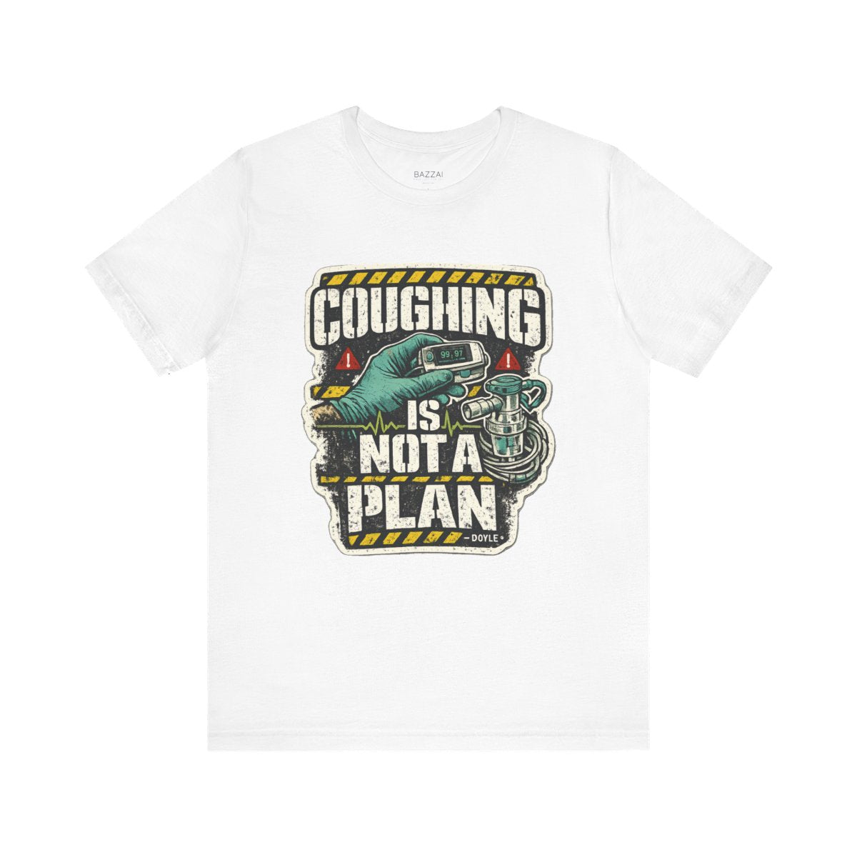Funny Healthcare T-Shirt — Coughing Is Not a Plan — t-shirt design by Hank