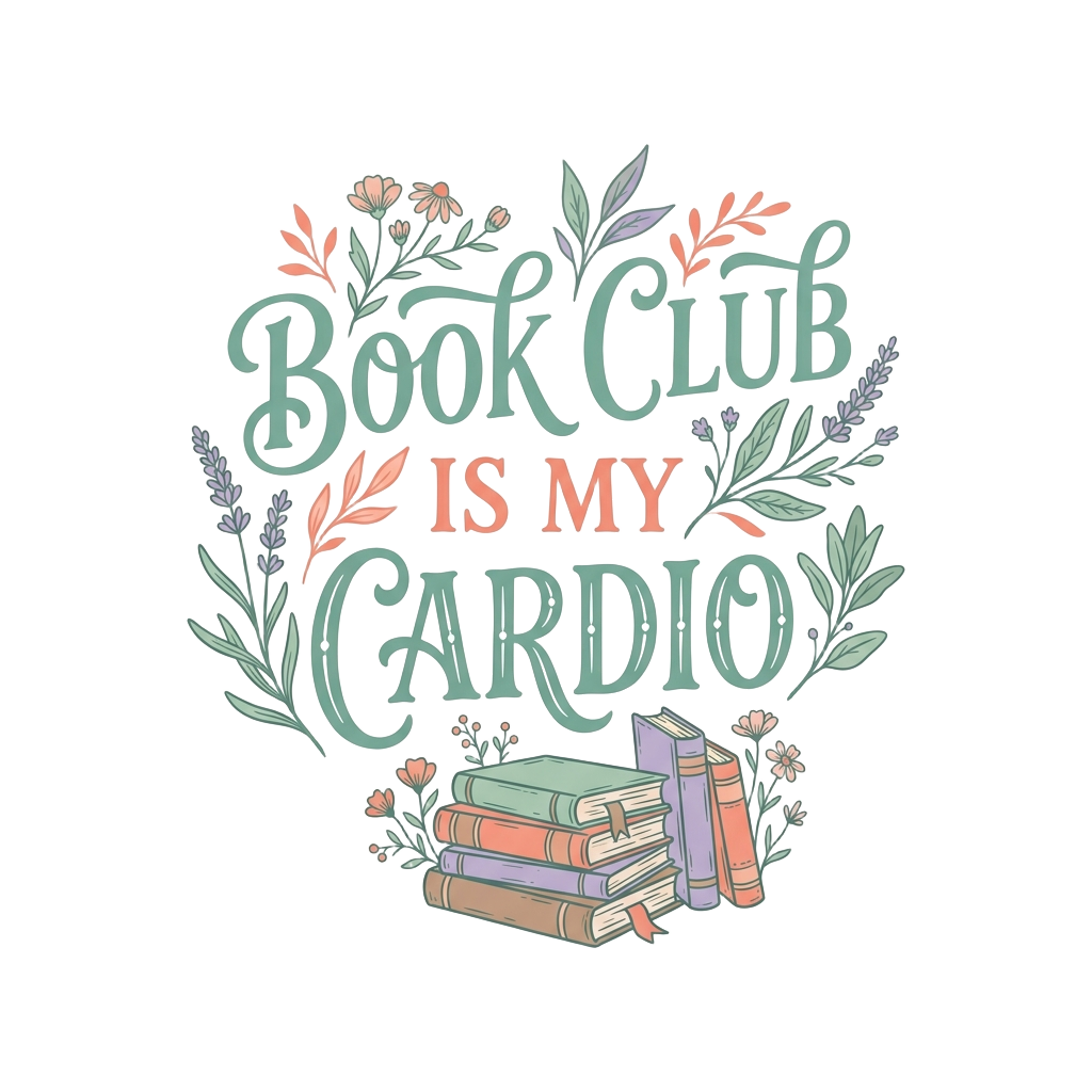 BOOK CLUB IS MY CARDIO