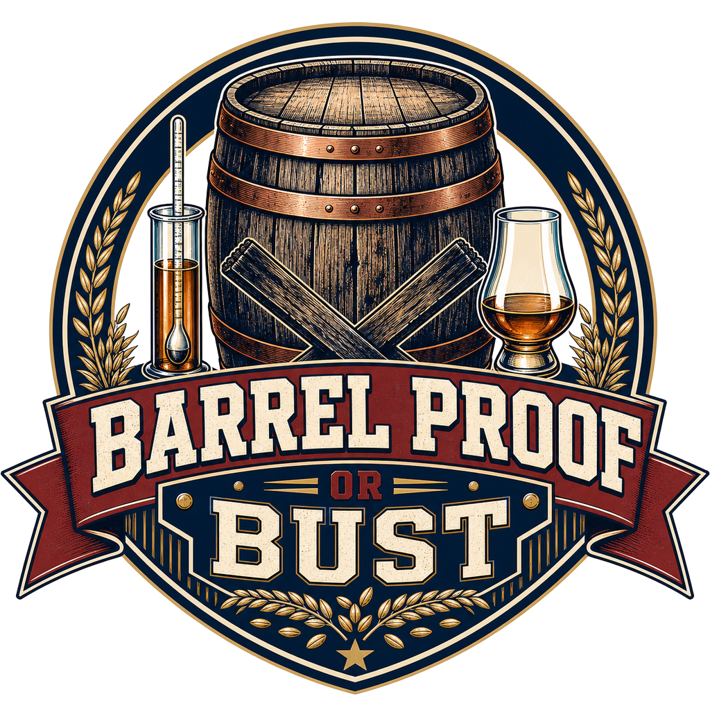 BARREL PROOF OR BUST