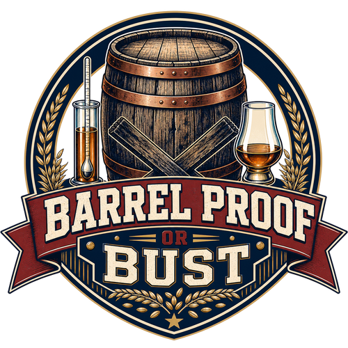 BARREL PROOF OR BUST
