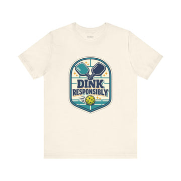 Pickleball Gift T-Shirt — Dink Responsibly