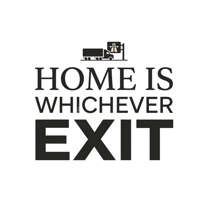 HOME IS WHICHEVER EXIT (MINIMALIST STYLE)