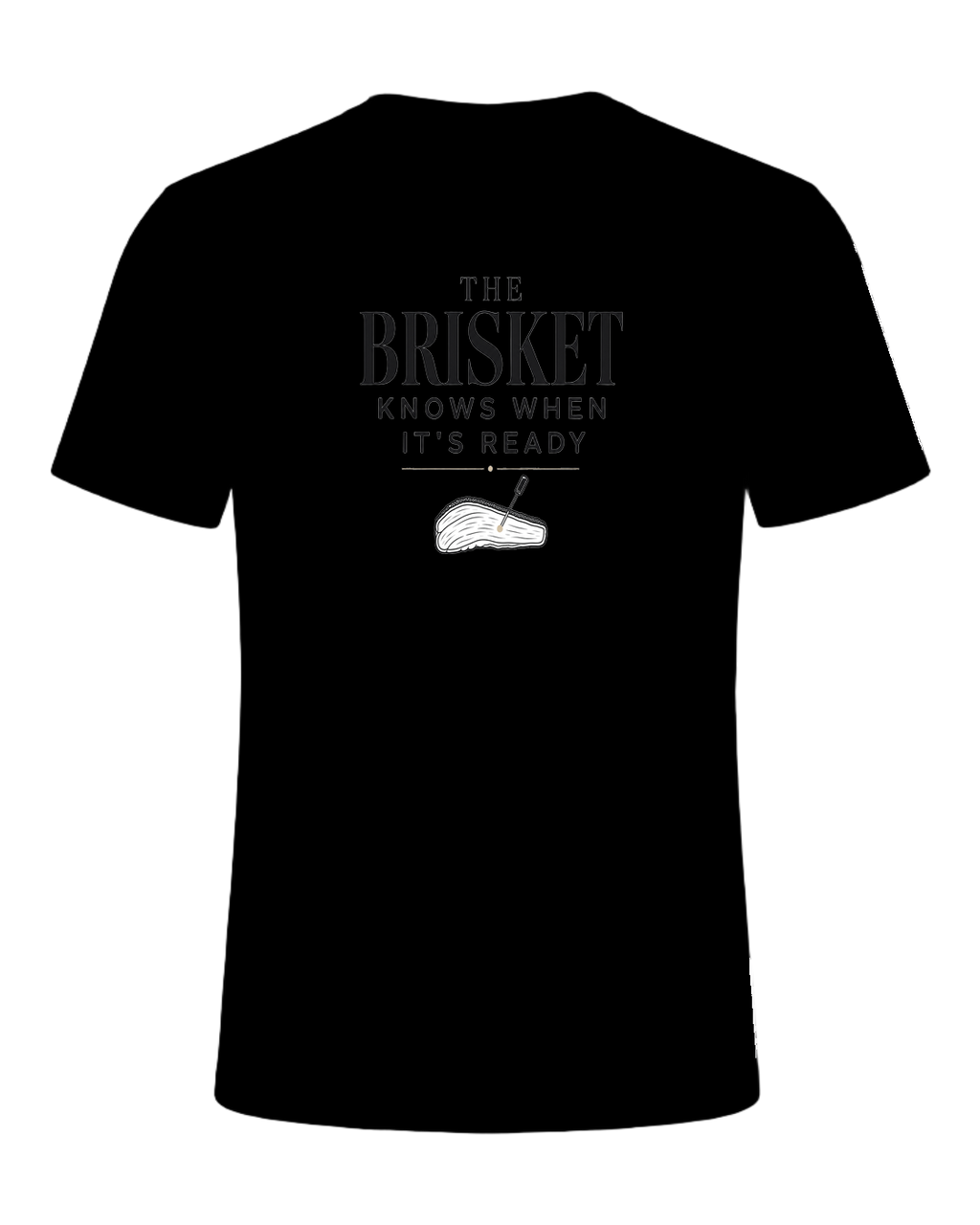 THE BRISKET KNOWS WHEN IT'S READY — Black
