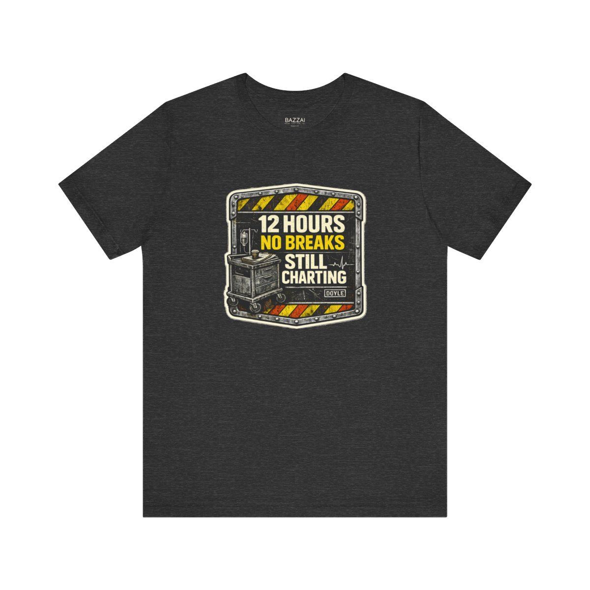 Night Shift Nurse T-Shirt — 12 Hours No Breaks Still Charting — t-shirt design by Hank