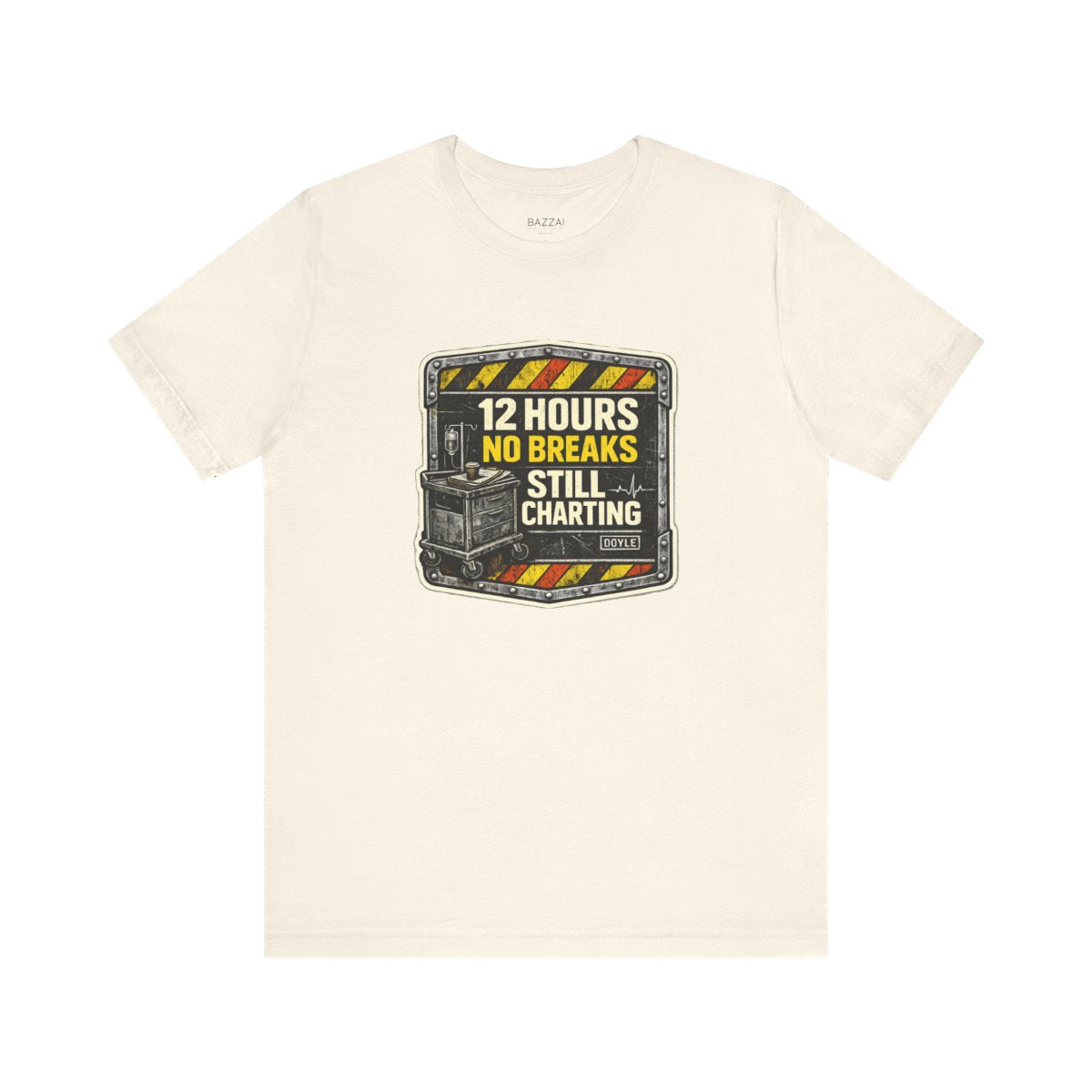 Night Shift Nurse T-Shirt — 12 Hours No Breaks Still Charting — t-shirt design by Hank