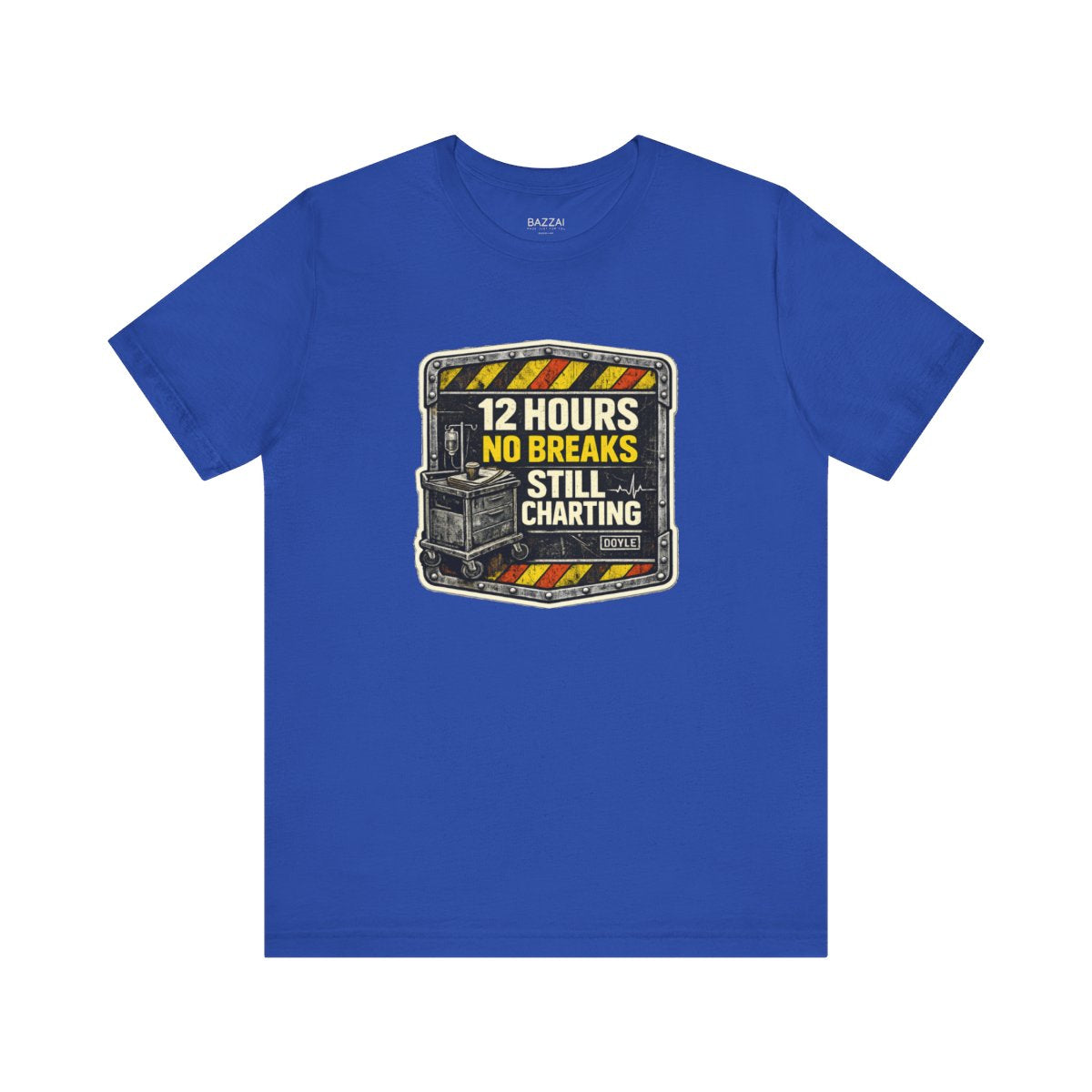Night Shift Nurse T-Shirt — 12 Hours No Breaks Still Charting — t-shirt design by Hank
