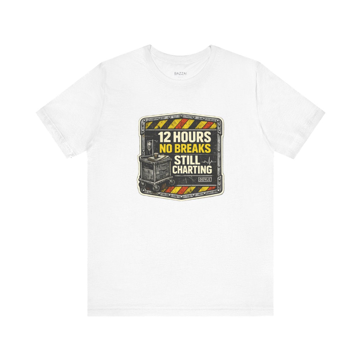 Night Shift Nurse T-Shirt — 12 Hours No Breaks Still Charting — t-shirt design by Hank