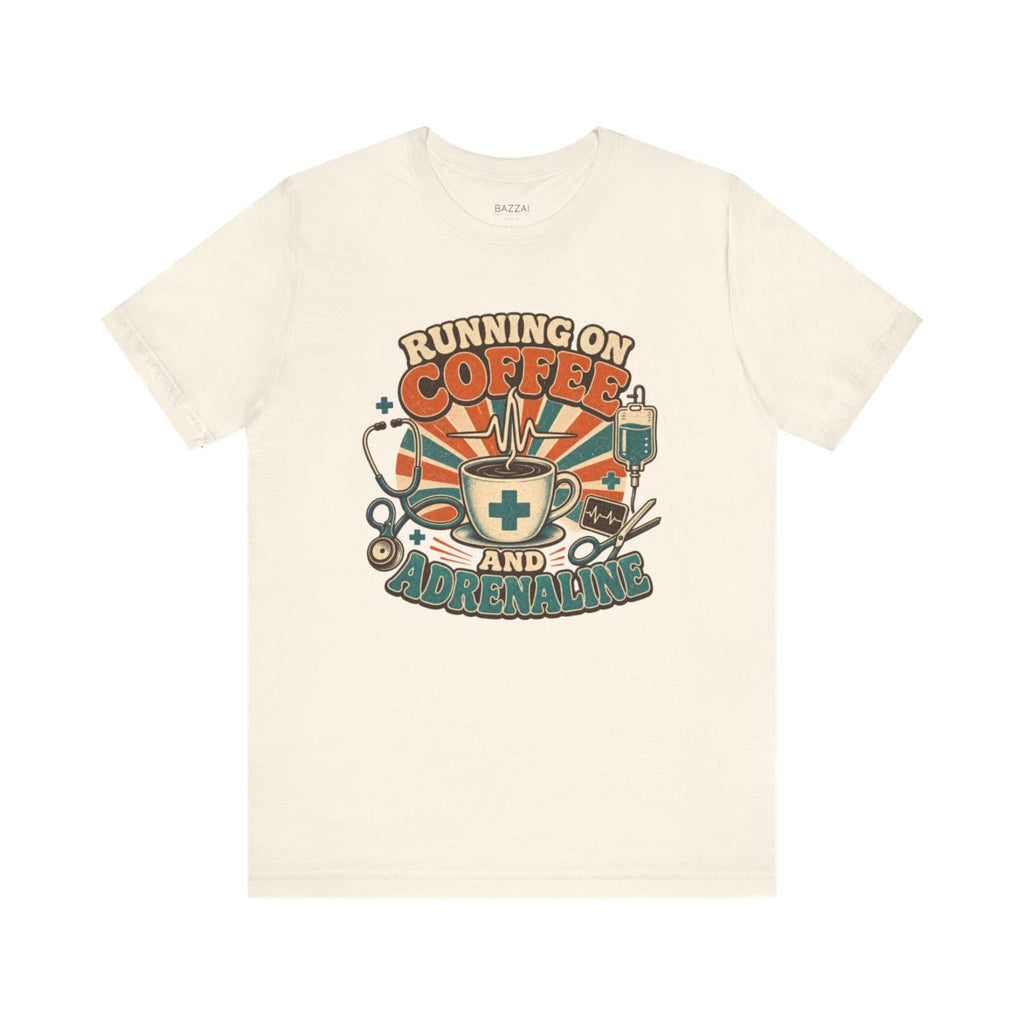 ER Nurse T-Shirt — Running on Coffee and Adrenaline — t-shirt design