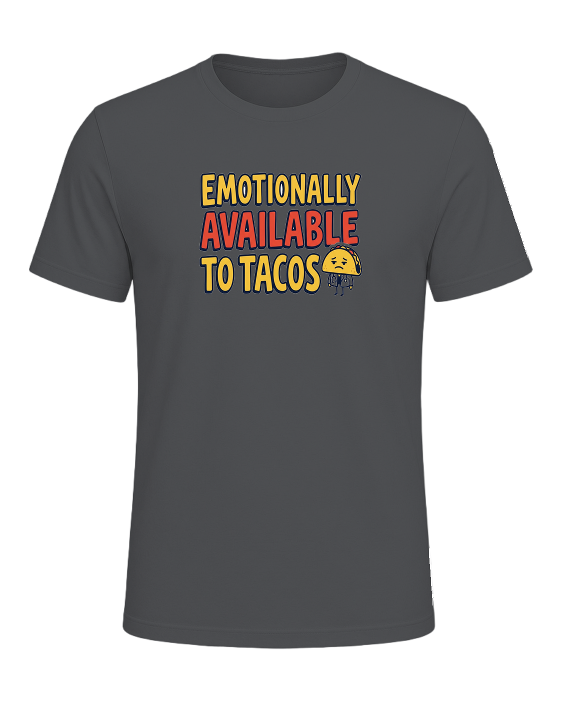 EMOTIONALLY AVAILABLE TO TACOS — Asphalt