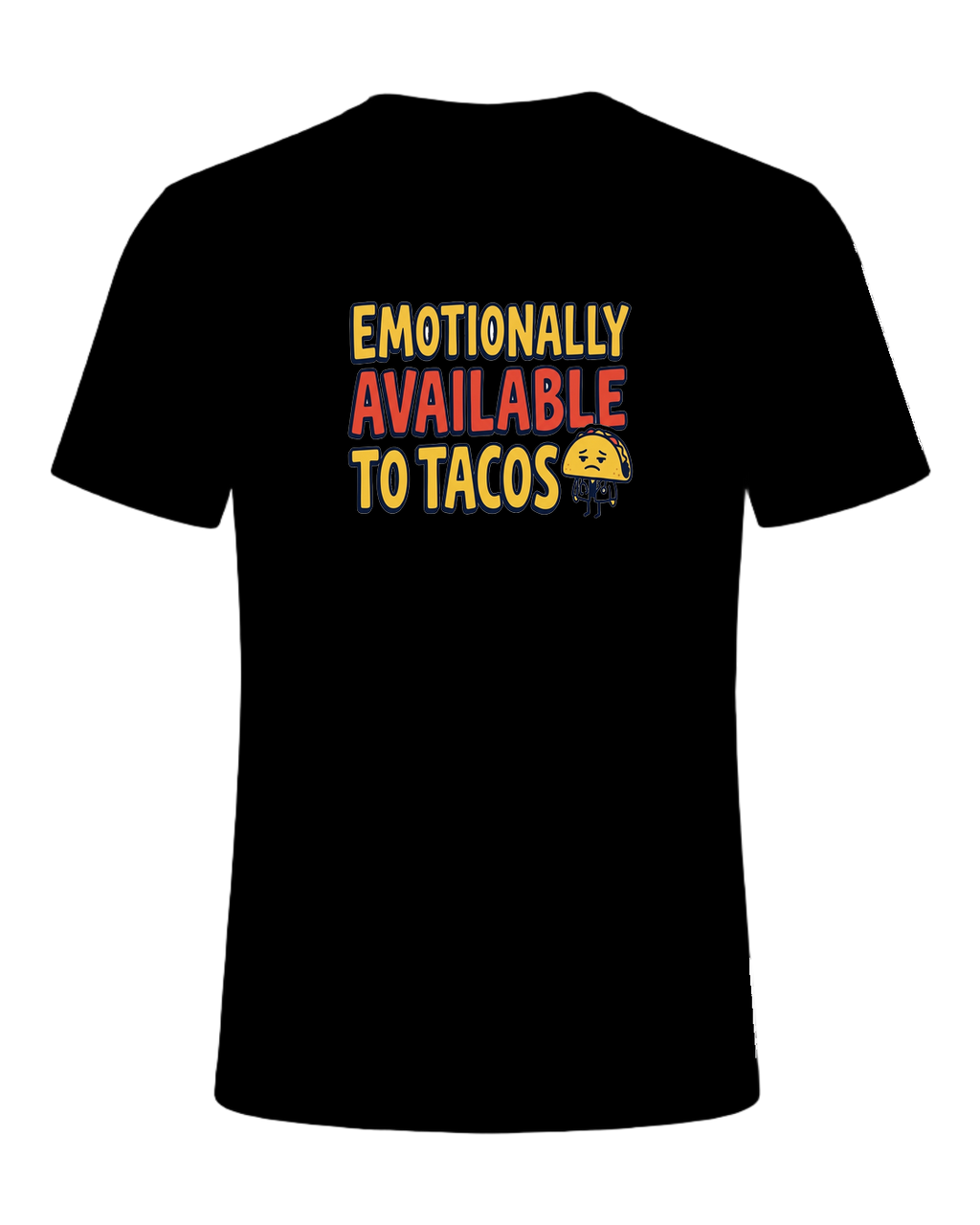 EMOTIONALLY AVAILABLE TO TACOS — Black