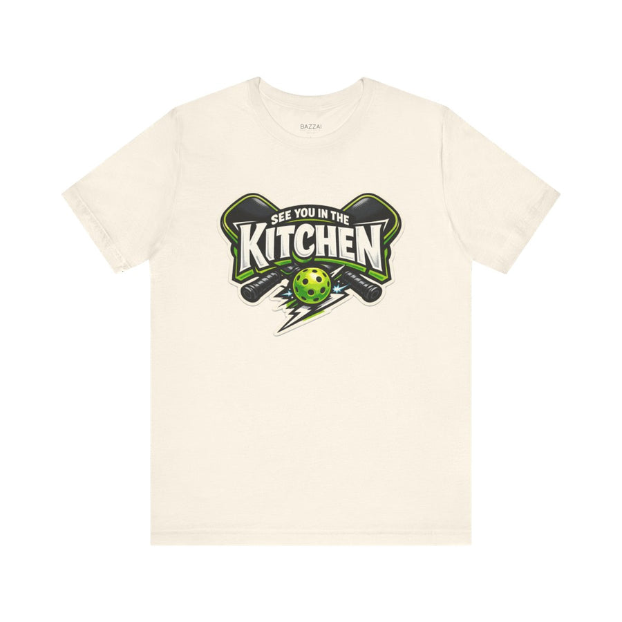Pickleball Humor Gift T-Shirt — See You in the Kitchen