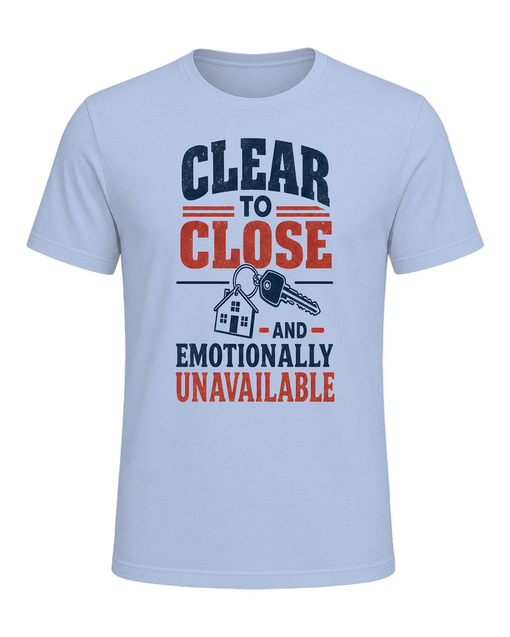 CLEAR TO CLOSE AND EMOTIONALLY UNAVAILABLE — Baby Blue