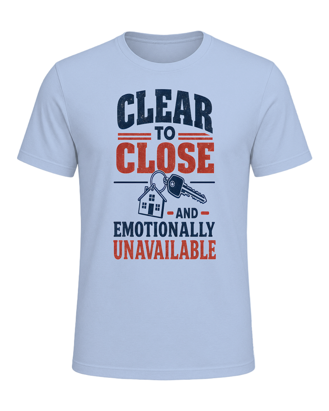 CLEAR TO CLOSE AND EMOTIONALLY UNAVAILABLE — Baby Blue