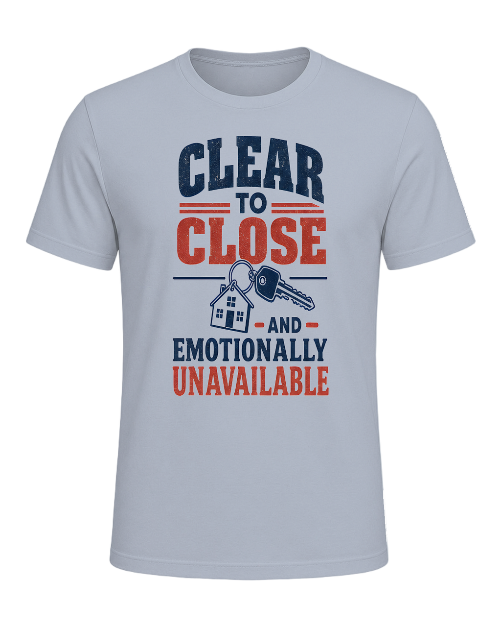 CLEAR TO CLOSE AND EMOTIONALLY UNAVAILABLE — Light Blue