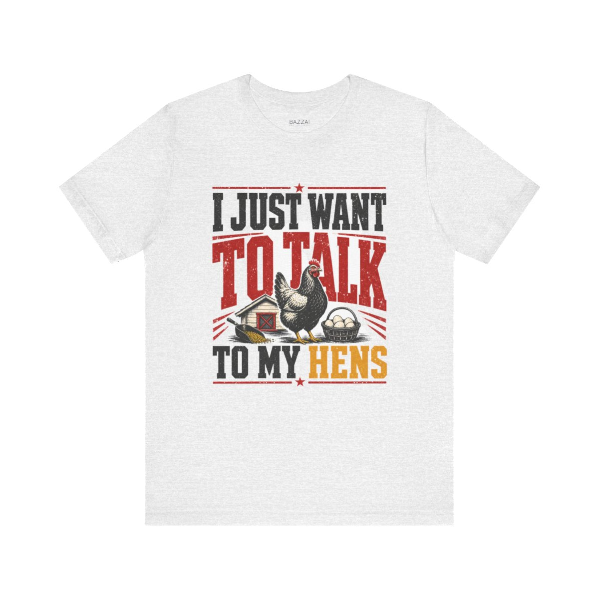 Chicken Lover T-Shirt — I Just Want to Talk to My Hens — backyard chicken t-shirt design