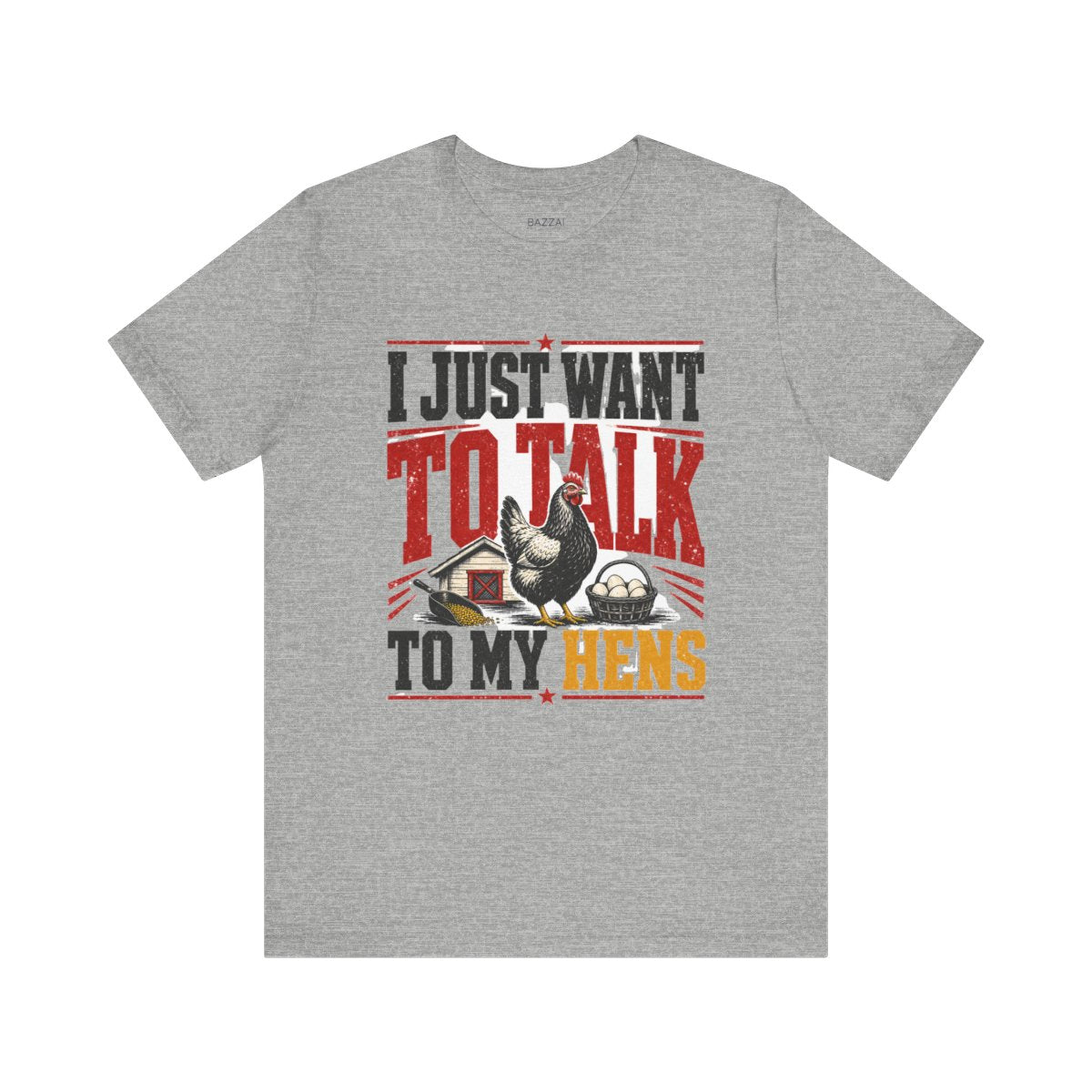 Chicken Lover T-Shirt — I Just Want to Talk to My Hens — backyard chicken t-shirt design