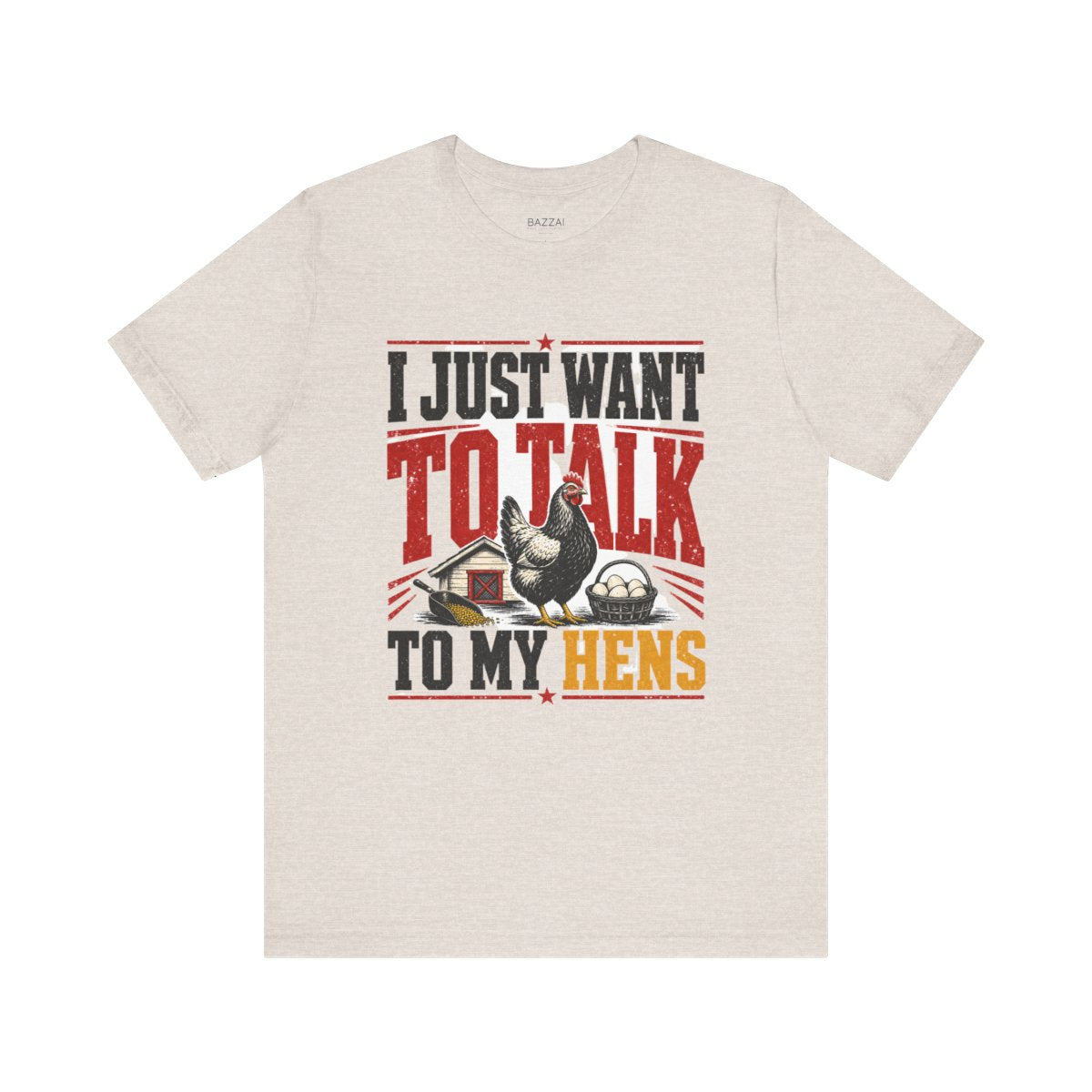 Chicken Lover T-Shirt — I Just Want to Talk to My Hens — backyard chicken t-shirt design