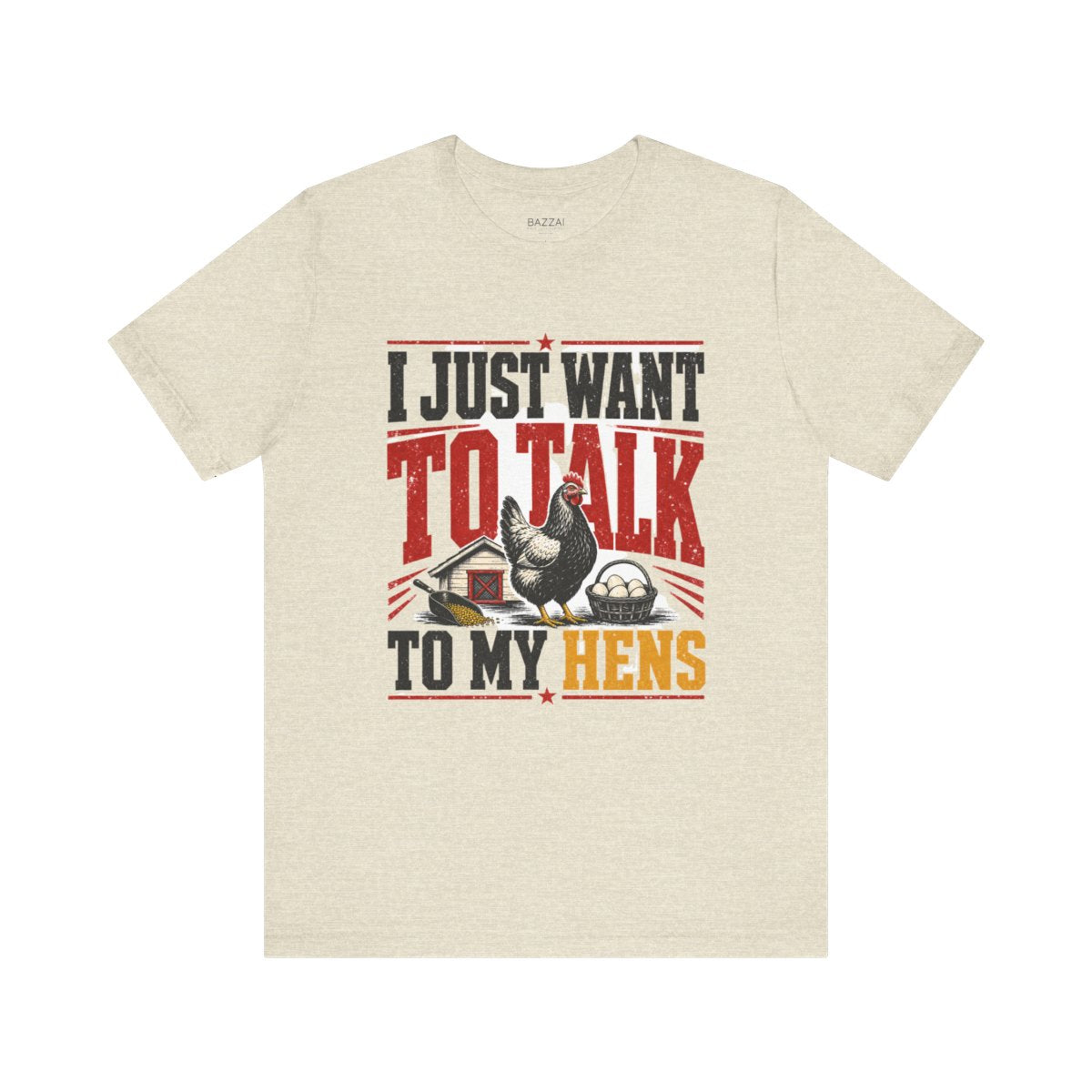 Chicken Lover T-Shirt — I Just Want to Talk to My Hens — backyard chicken t-shirt design