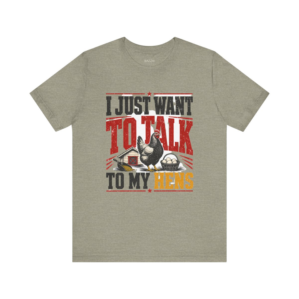 Chicken Lover T-Shirt — I Just Want to Talk to My Hens — backyard chicken t-shirt design