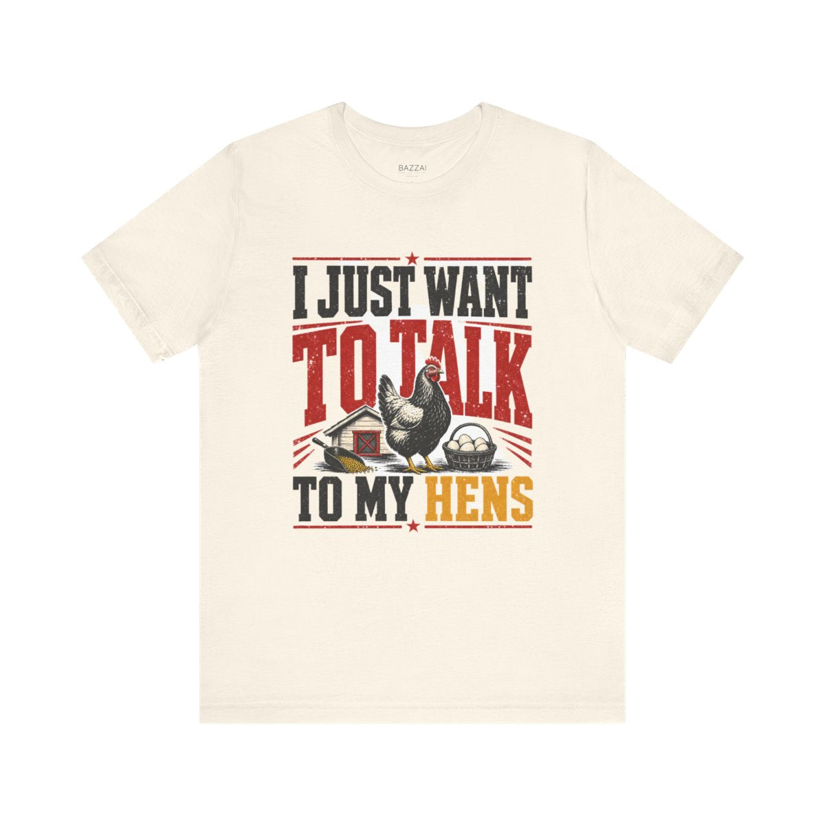 Chicken Lover T-Shirt — I Just Want to Talk to My Hens — backyard chicken t-shirt design