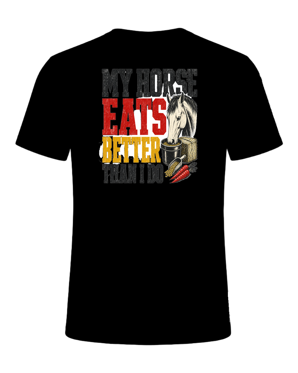 My Horse Eats Better Than I Do — Black