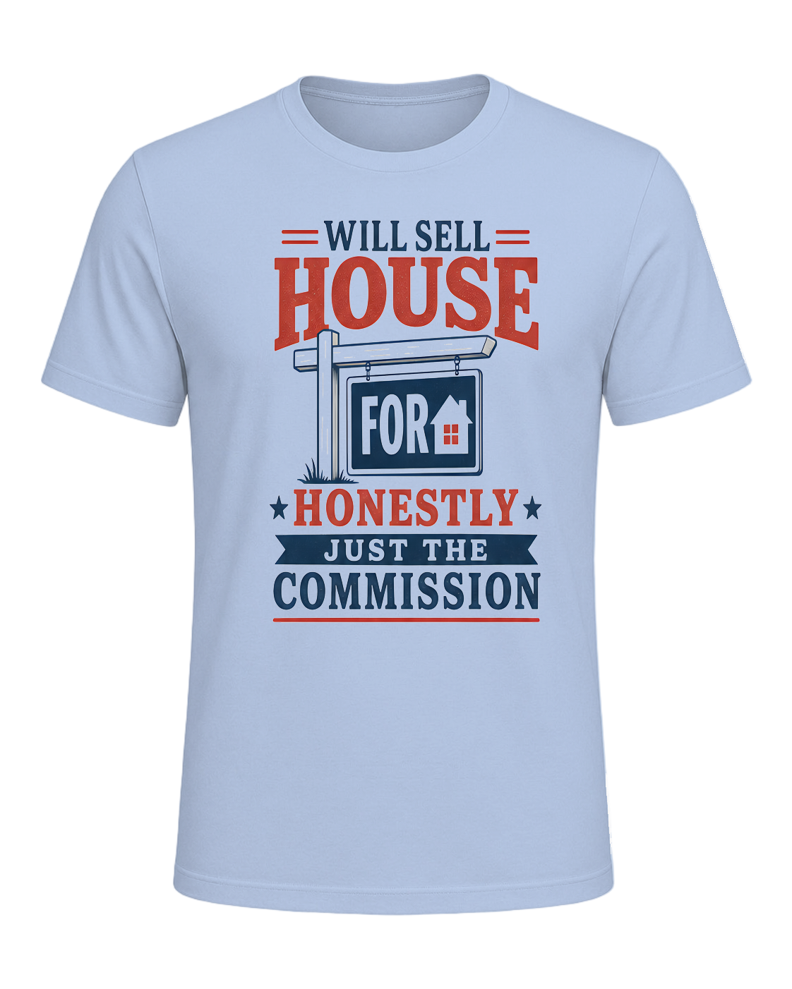 WILL SELL HOUSE FOR HONESTLY JUST THE COMMISSION — Baby Blue