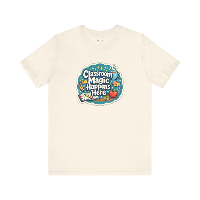 Elementary Teacher T-Shirt — Classroom Magic Happens Here