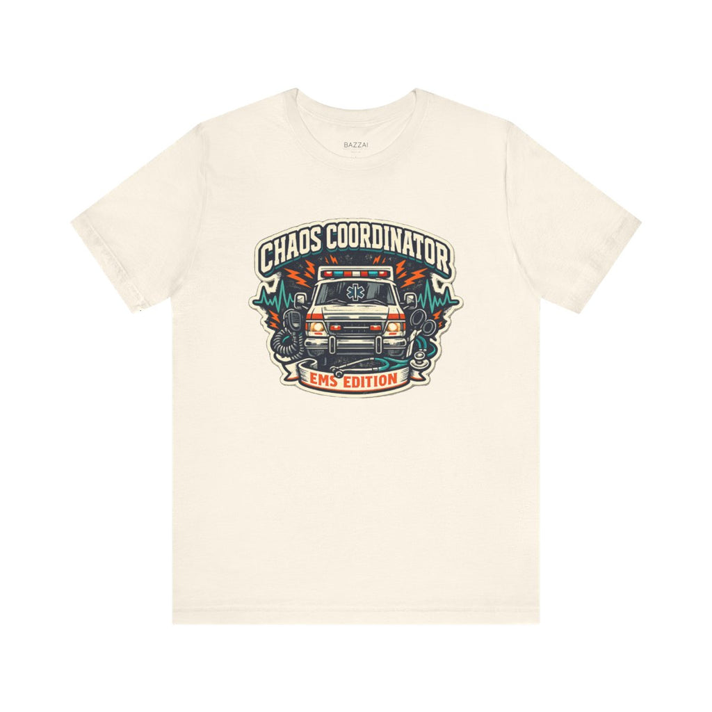 EMS Life T-Shirt — Chaos Coordinator EMS Edition — t-shirt design by Hank
