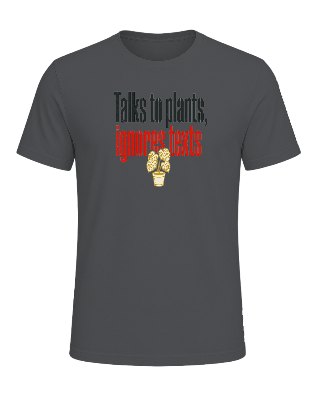 Talks to plants, ignores texts — Asphalt