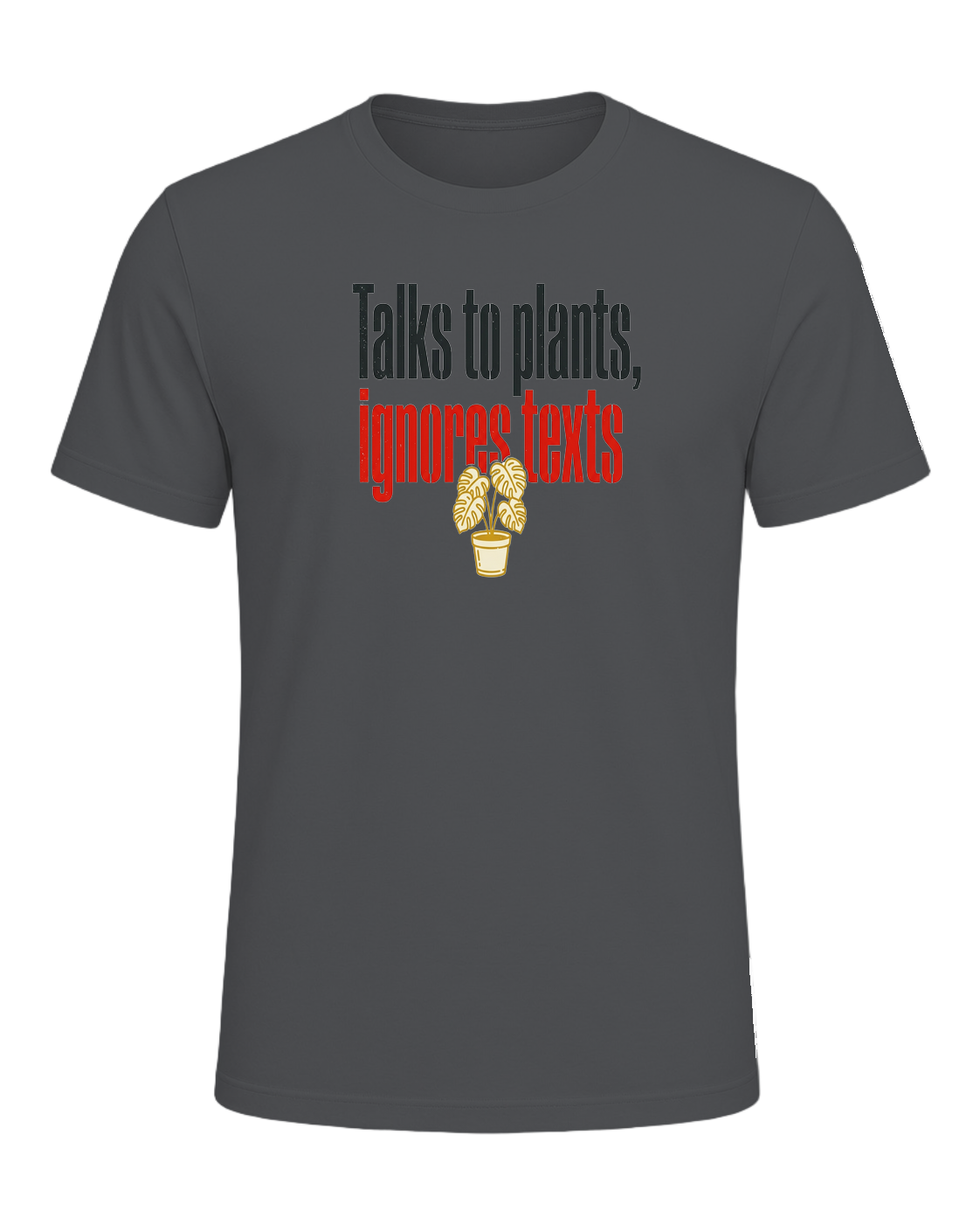 Talks to plants, ignores texts — Asphalt