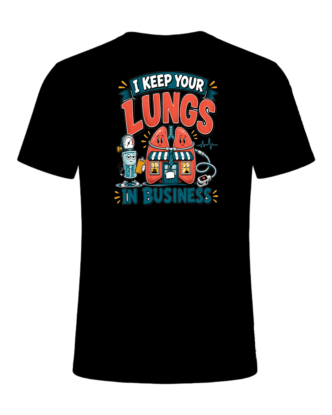I KEEP YOUR LUNGS IN BUSINESS — Black
