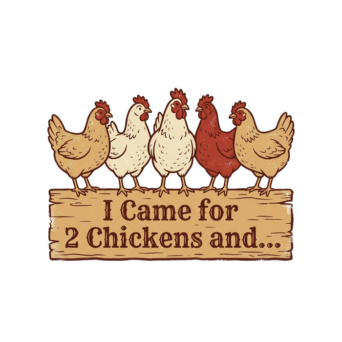I Came for 2 Chickens - Country Barn Tee