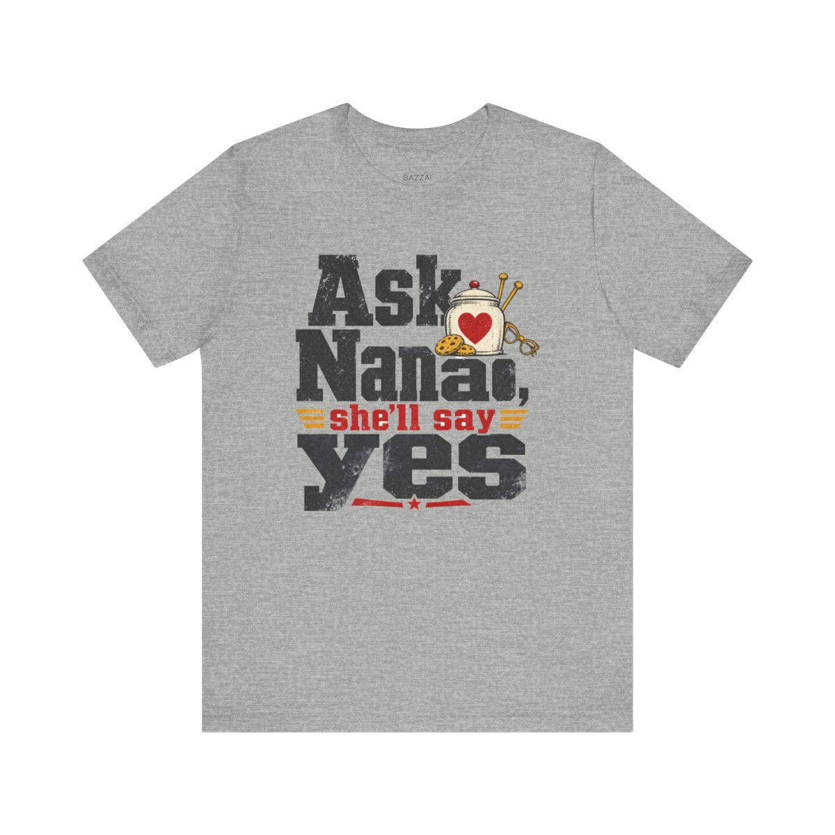 Funny Nana T-Shirt — Ask Nana, She'll Say Yes — nana grandma t-shirt design