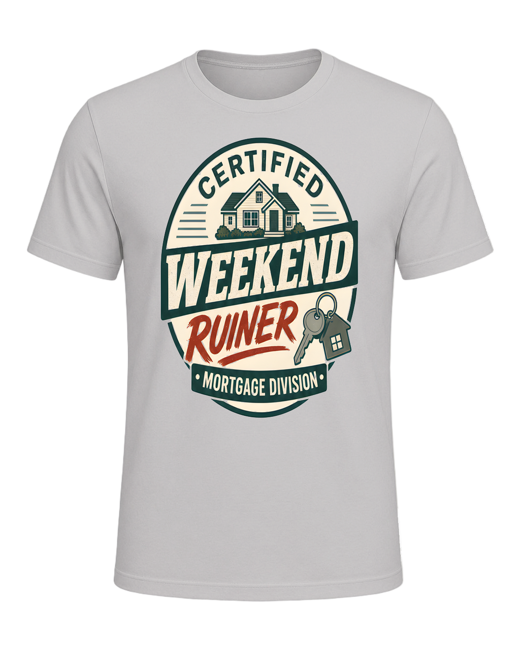 CERTIFIED WEEKEND RUINER: MORTGAGE DIVISION — Silver