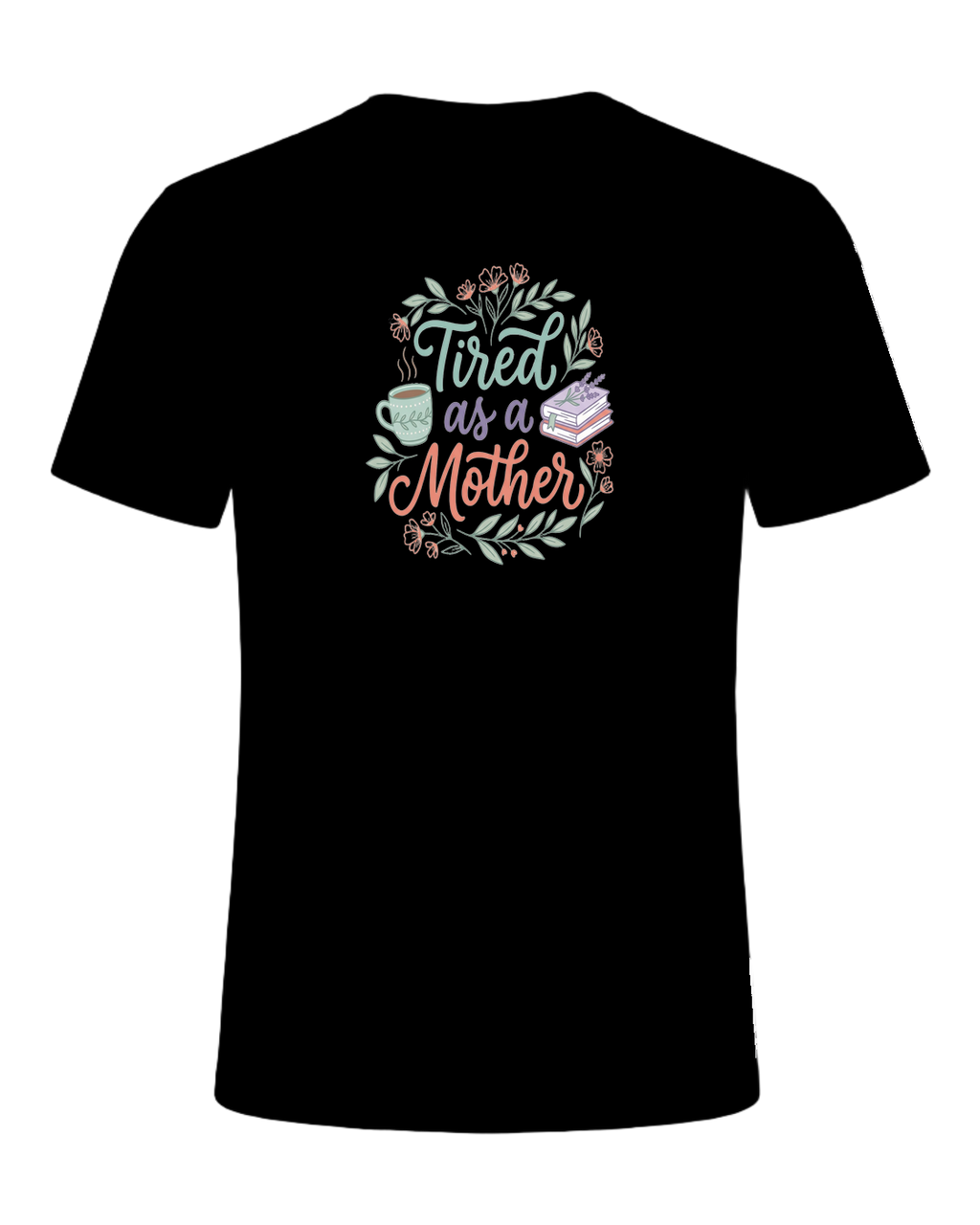 Tired as a Mother — Black