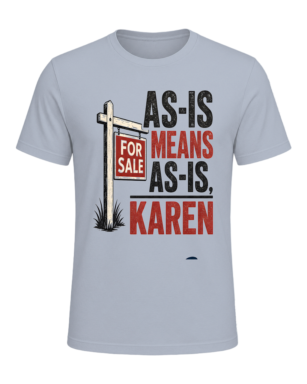 AS-IS MEANS AS-IS, KAREN — Light Blue