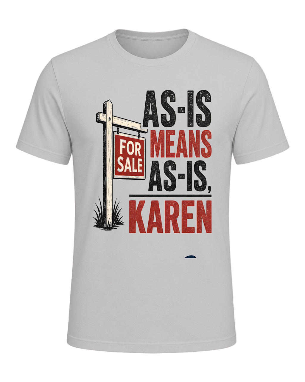 AS-IS MEANS AS-IS, KAREN — Silver