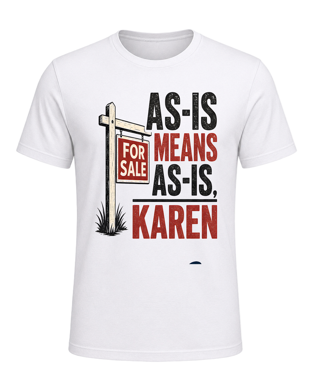 AS-IS MEANS AS-IS, KAREN — White